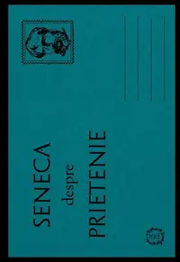 Despre Prietenie - Paperback brosat - Seneca