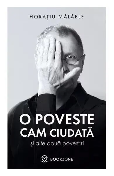 O poveste cam ciudată și alte două povestiri - Paperback - Horaţiu Mălăele
