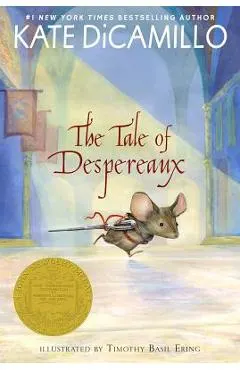 The Tale of Despereaux: Being the Story of a Mouse, a Princess, Some Soup, and a Spool of Thread