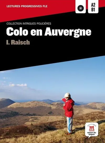Colo en Auvergne - Livre + CD (niveaux A2-B1) - Paperback brosat - Isolde Raisch