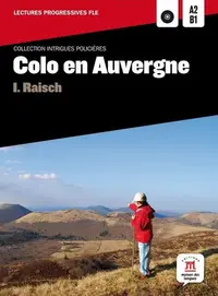 Colo en Auvergne - Livre + CD (niveaux A2-B1) - Paperback brosat - Isolde Raisch