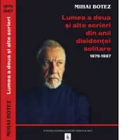 Lumea a doua si alte scrieri din anii disidentei solitare 1979-1987