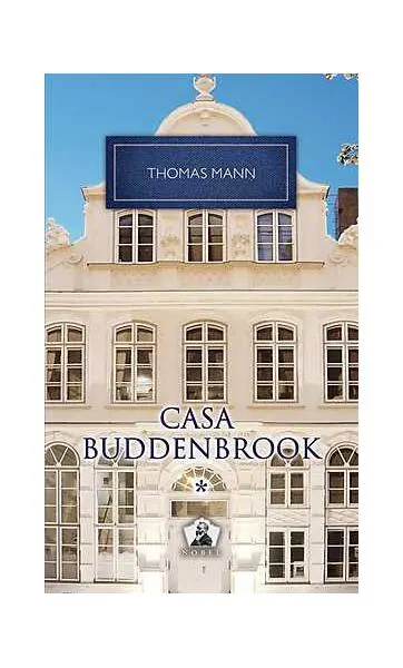Casa Buddenbrook. Declinul unei familii (Vol. I) - Hardcover - Thomas Mann