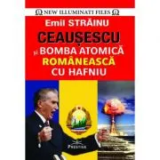 Ceausescu si Bomba Atomica Romaneasca cu Hafniu