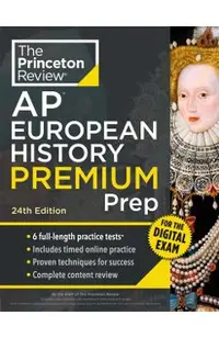 Princeton Review AP European History Premium Prep, 24th Edition: 6 Practice Tests + Digital Practice Online + Content Review -