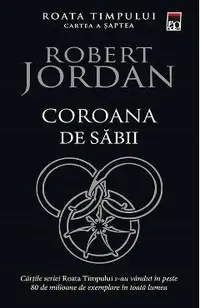 Coroana de sabii. Seria Roata timpului Vol.7