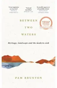 Between Two Waters: Heritage, Landscape and the Modern Cook