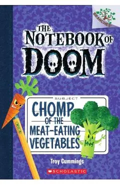 Chomp of the Meat-Eating Vegetables: A Branches Book (the Notebook of Doom #4), Volume 4