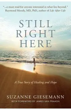 Still Right Here: A True Story of Healing and Hope