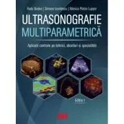 Ultrasonografie multiparametrica. Aplicatii centrate pe tehnici, aborduri si specialitati