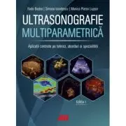 Ultrasonografie multiparametrica. Aplicatii centrate pe tehnici, aborduri si specialitati