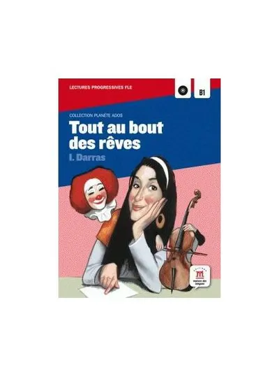 Tout au bout des rêves - Lecture progressive + CD (A2-B1) - Paperback brosat - I. Darras