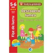 Descopera lumea: 5-6 ani Grupa mare. Invat la gradinita