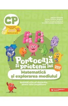 Portocala si prietenii lui. Matematica si explorarea mediului - Clasa pregatitoare - Adriana Briceag, Ionela Catalina Bogdan, Maria Cornelia Postoaca, Dumitru Sandel Dorobantu