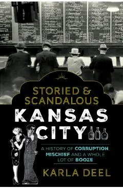 Storied & Scandalous Kansas City