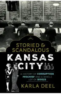 Storied & Scandalous Kansas City
