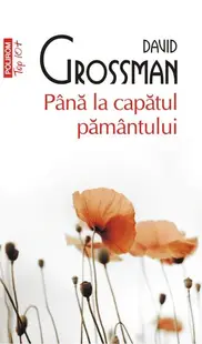 Până la capătul pământului (Top 10+) - Paperback brosat - David Grossman
