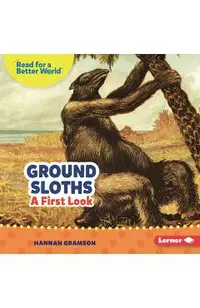 Ground Sloths: A First Look