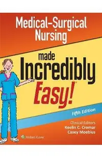 Medical-Surgical Nursing Made Incredibly Easy