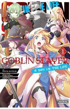 Goblin Slayer: A Day in the Life, Vol. 1 (Manga)