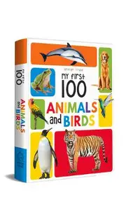 My First 100 Animals and Birds: Padded Board Books