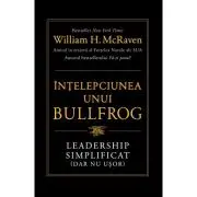 Intelepciunea unui Bullfrog. Leadership simplificat (dar nu usor)