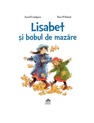 Lisabet și bobul de mazăre - Hardcover - Astrid Lindgren