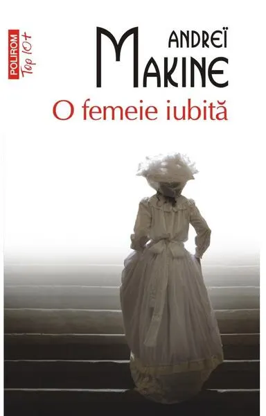 O femeie iubită - Paperback brosat - Andreï Makine