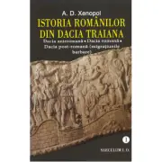 Istoria romanilor din Dacia Traiana - volumul I