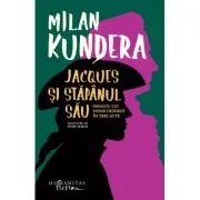 Jacques si stapanul sau. Omagiu lui Denis Diderot in trei acte