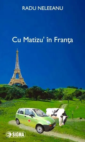 Cu Matizu'n Franța - Paperback brosat - Radu Neleeanu