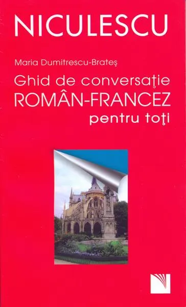 Ghid de conversaţie român-francez pentru toţi - Paperback brosat - Maria Dumitrescu-Brateş