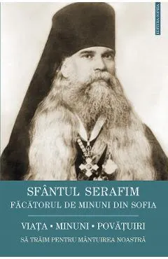 Sfantul Serafim, facatorul de minuni din Sofia: Viata, minuni, invataturi