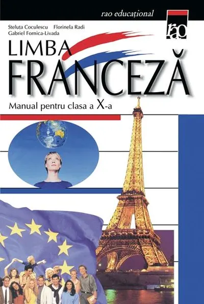 Manual de limba franceză clasa a X a - Paperback brosat - Florinela Radi, Gabriel Fornica-Livada, Steluţa Coculescu