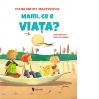 Mami, ce e viata?