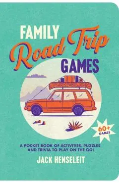 Family Road Trip Games: A Pocket Book of Games, Puzzles, Activities and Trivia to Play on the Go