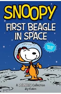 Snoopy: First Beagle in Space (Peanuts Amp Series Book 14), Volume 14: A Peanuts Collection
