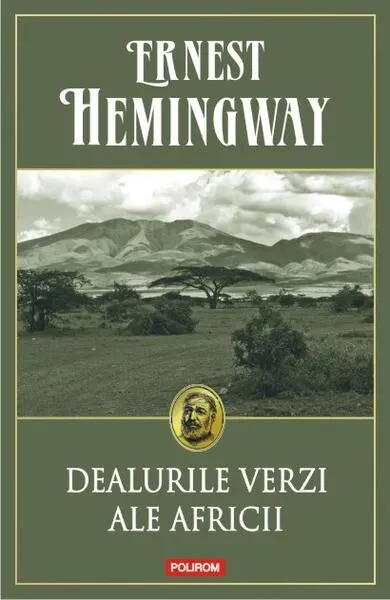 Dealurile verzi ale Africii - Paperback brosat - Ernest Hemingway