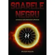 Soarele Negru. Conexiunea nazist-tibetana de la Montauk