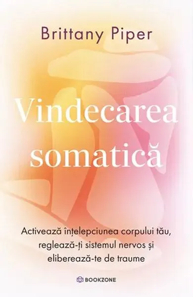 Vindecarea somatică - Paperback brosat - Brittany Piper