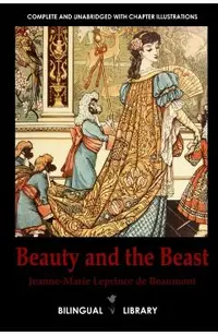Beauty and the Beast-La Belle et la Bête English-French Parallel Text Edition