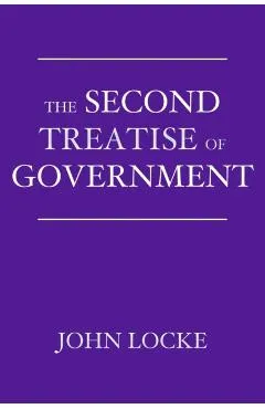 The Second Treatise of Government: An Essay Concerning the True Origin, Extent, and End of Civil Government