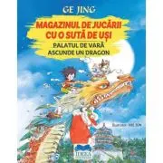 Magazinul de jucarii cu o suta de usi. Palatul de Vara ascunde un dragon