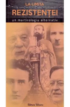 La limita rezistentei. Un martirologiu alternativ