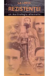 La limita rezistentei. Un martirologiu alternativ