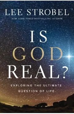 Is God Real?: Exploring the Ultimate Question of Life
