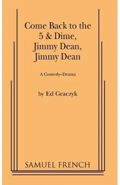 Come Back to the 5 & Dime, Jimmy Dean, Jimmy Dean - Ed Graczyk