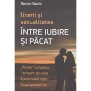 Tinerii si sexualitatea. Intre iubire si pacat