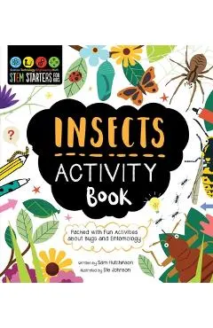 Stem Starters for Kids Insects Activity Book: Activites about Bugs and Entomology