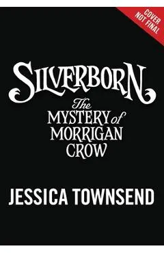 Silverborn: The Mystery of Morrigan Crow
